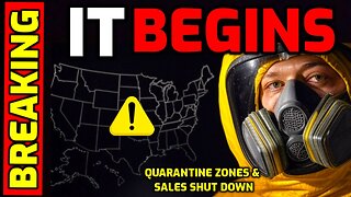 It BEGINS - Quarantine Zones & Restrictions Announced - All Sales SHUT DOWN