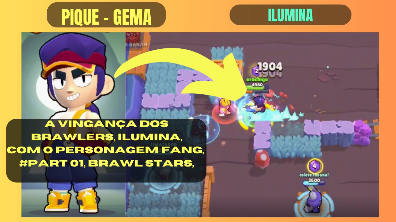 A Vingança dos Brawlers, Ilumina, com o Personagem Fang, #Part 01, Brawl Stars,