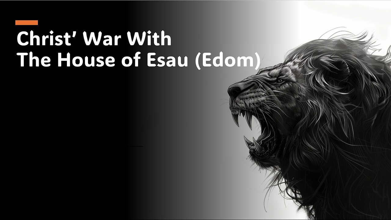 01252025 Christ' War with the House of Esau (Edom)