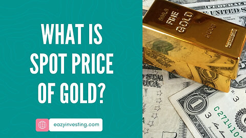 What Is Spot Price of Gold?