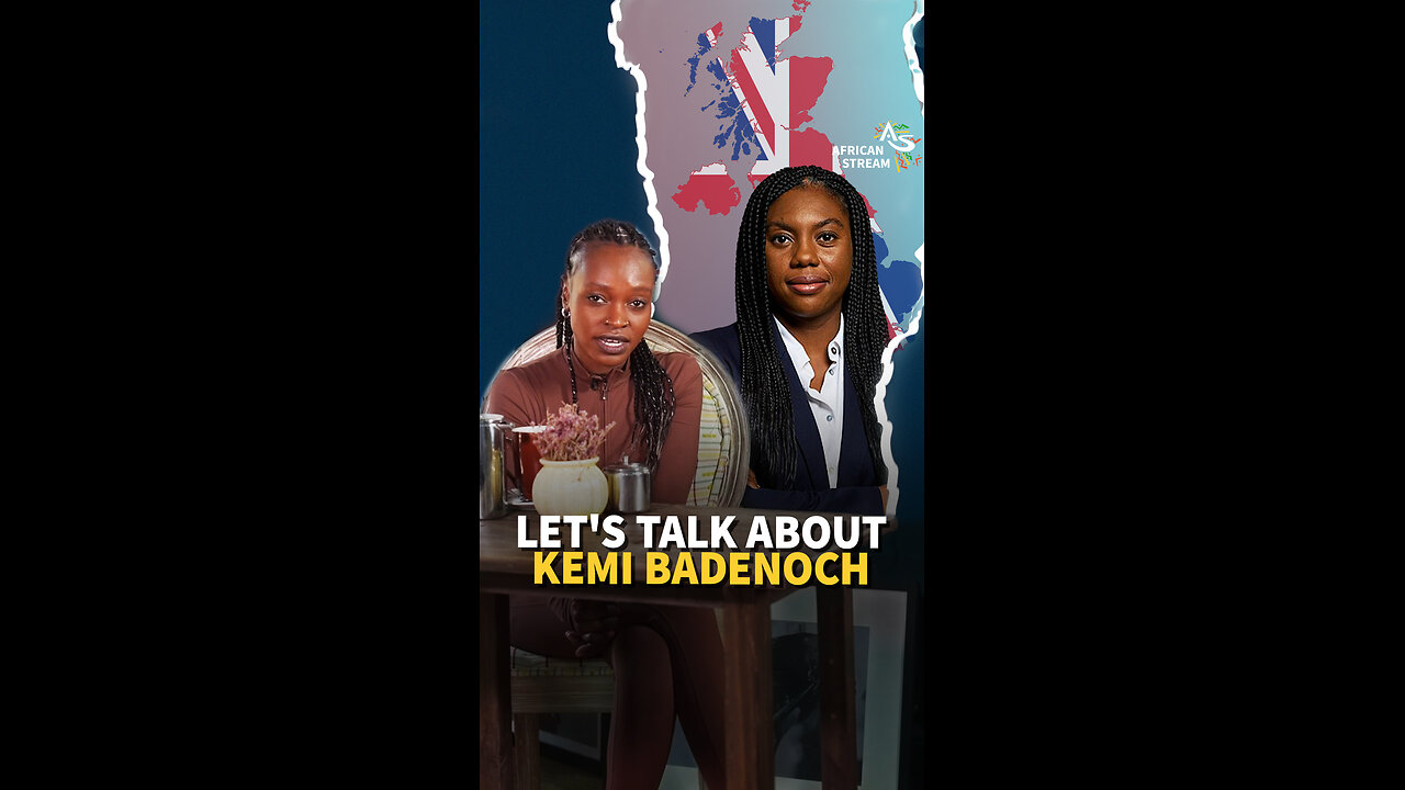 LET'S TALK ABOUT KEMI BADENOCH