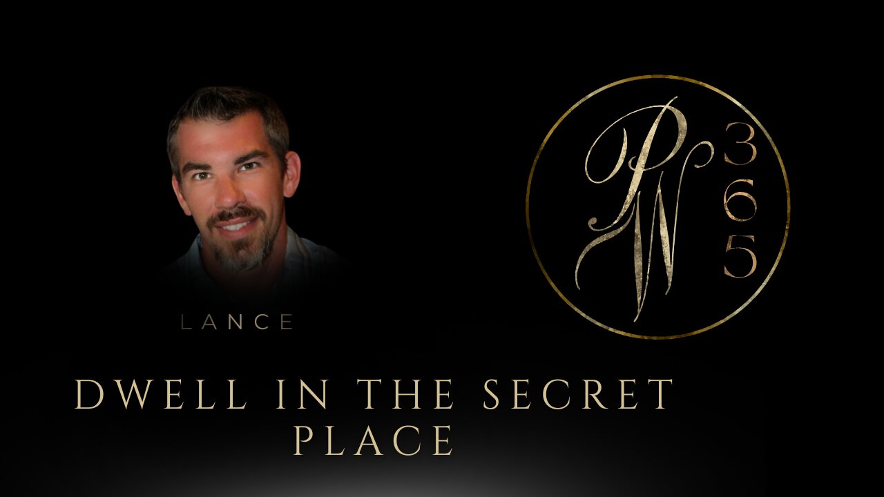 Dwell in the secret place