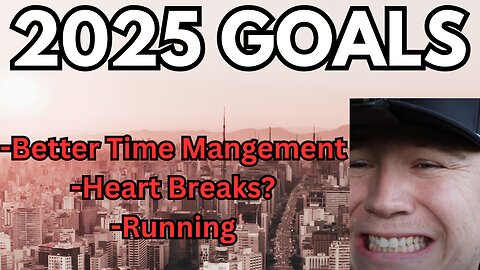 My 2025 Goals! 
