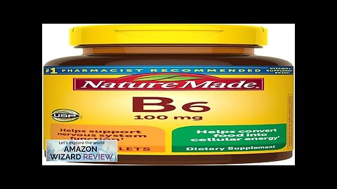 Nature Made Vitamin B6 100 mg Dietary Supplement for Energy Metabolism Support Review