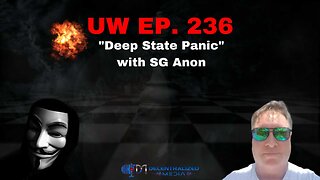 "Deep State Panic" with SG Anon | Unrestricted Warfare Ep. 236