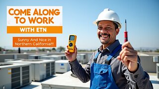 Come Along To Work With ETN - Sunny And Nice On Northern California!!!