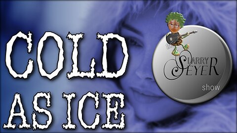 The Larry Seyer Show - Cold As Ice