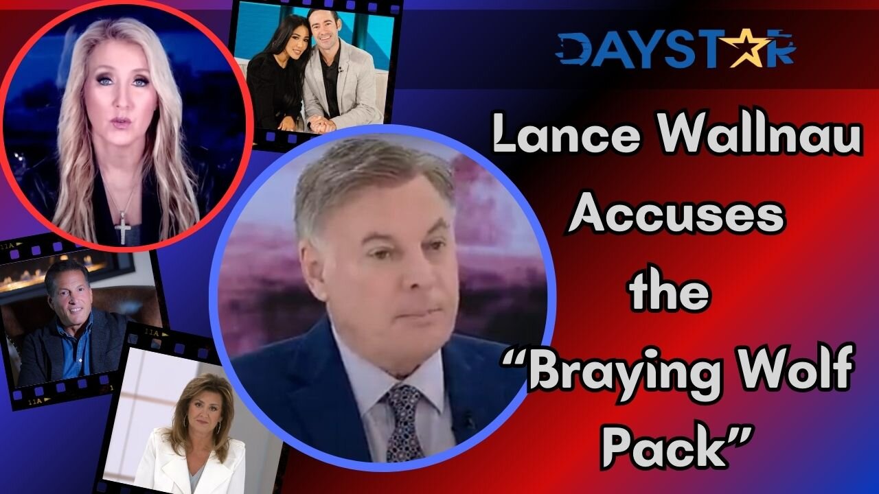 Daystar: Lance Wallnau Accuses the Braying Wolf Pack