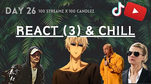 100 Candlez x 100 Streamz | Day 26 | Final 8 Day & Chill