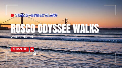 ROSCO ODYSSEE WALKS-WALK AND TALK. TODAY ROSCO ODYSSEE IS TALKING WEATHER, DIET, AND FOOD.