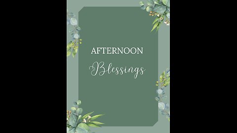 Afternoon Blessings