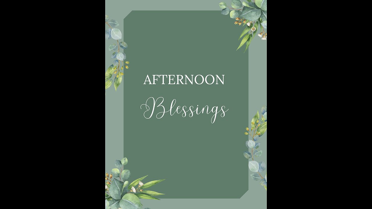 Afternoon Blessings