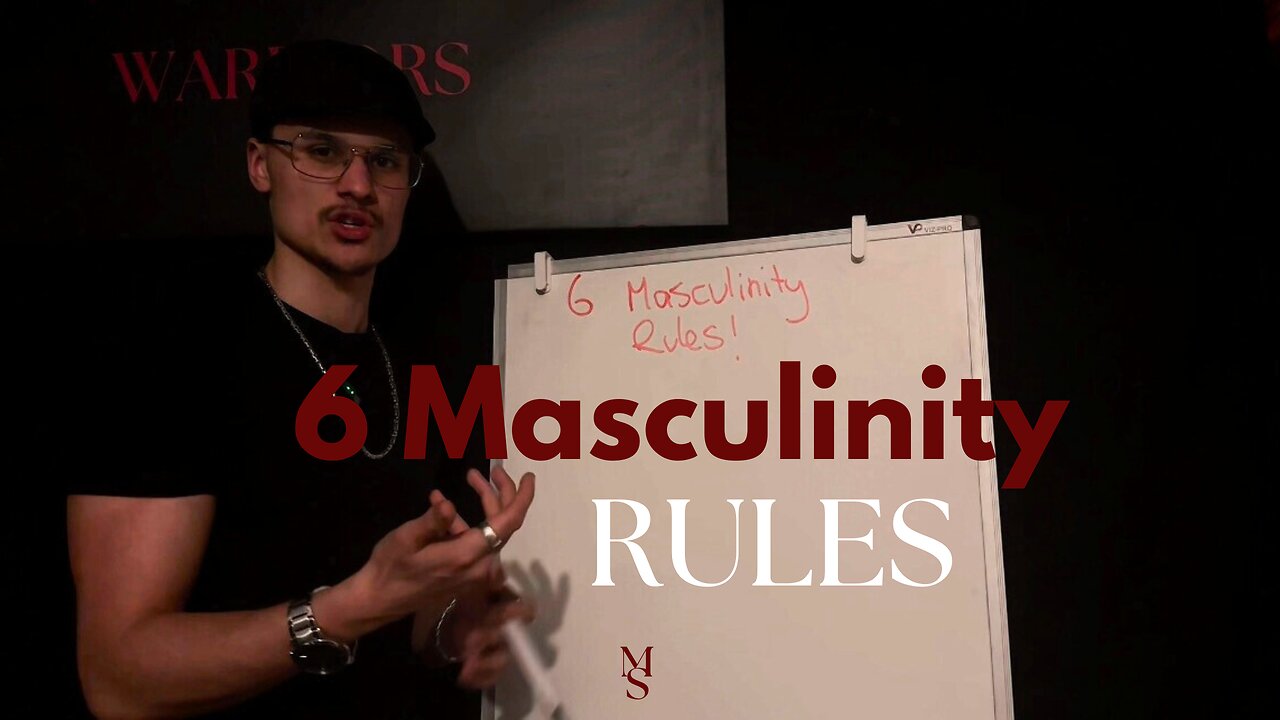 6 Masculinity Rules you need to HEAR AS A MAN.