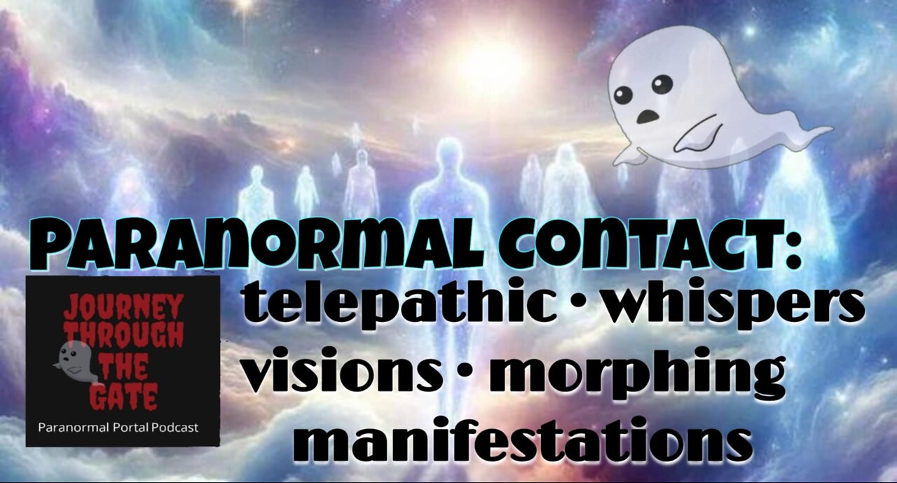 Ghost Contact: Telepathic Visions Whispers Crossing Morphing Manifestations