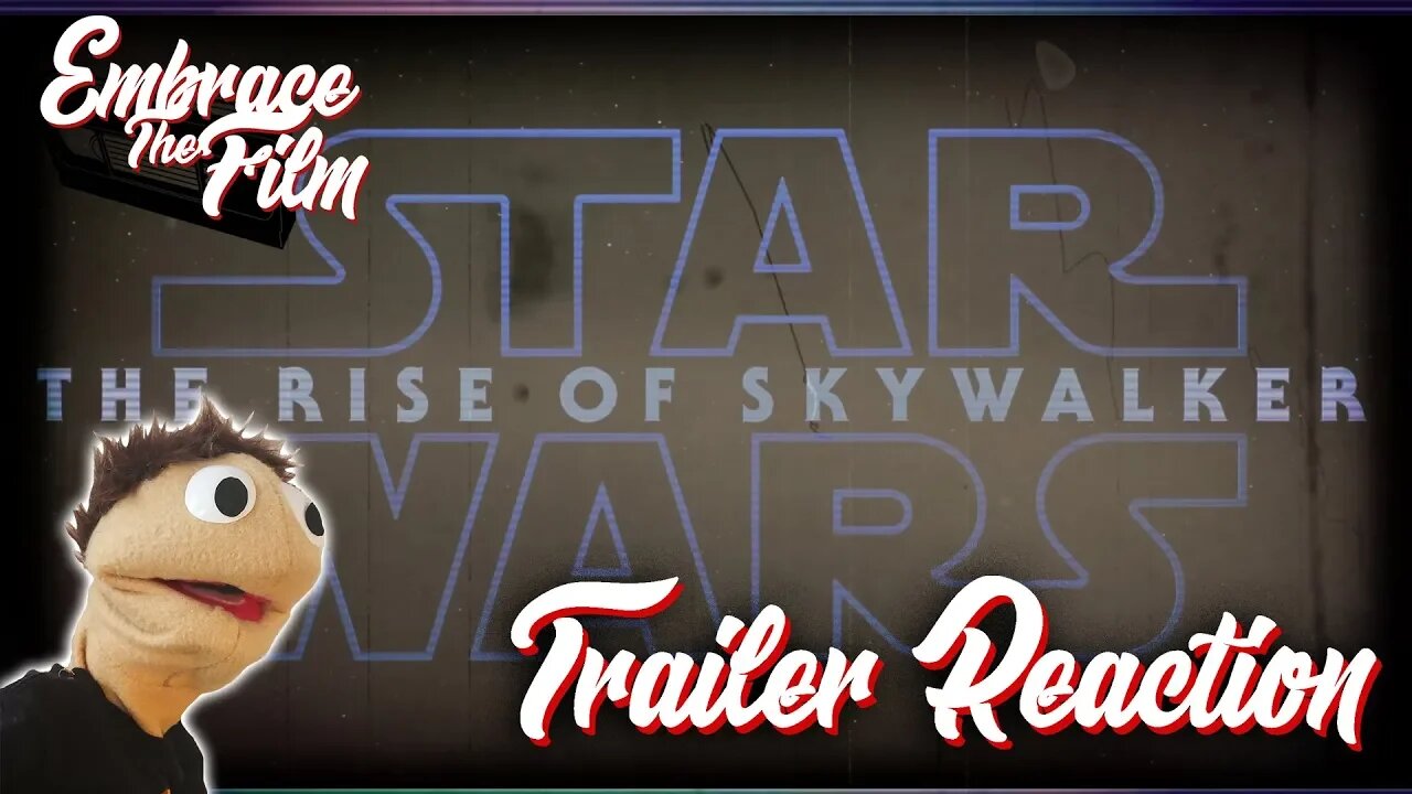 Star Wars: Episode 9 - The Rise Of Skywalker - Trailer Reaction