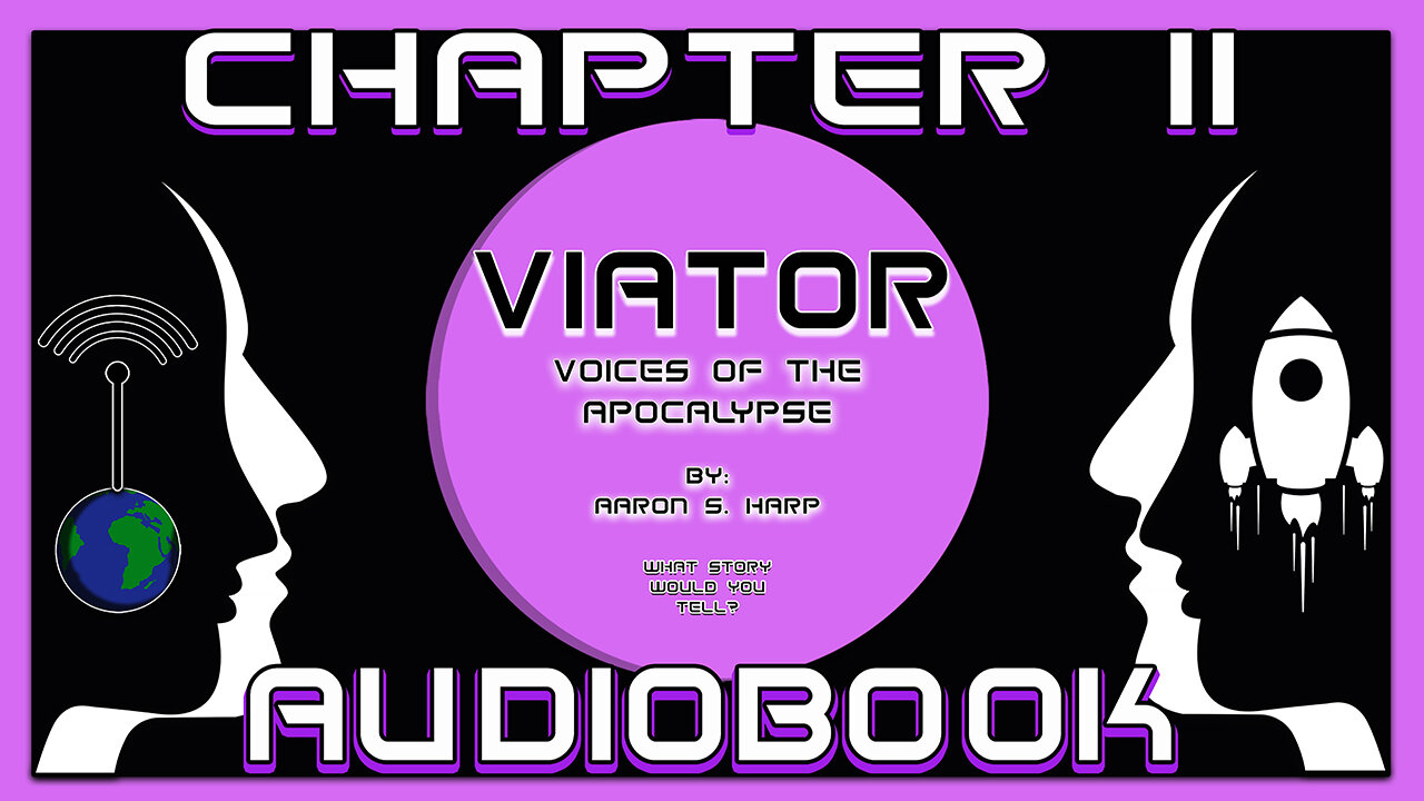 AUDIOBOOK - Viator: Voices of the APOCALYPSE - CHAPTER 11