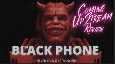 Coming UpStream Movie Discussion - The Black Phone (2022)