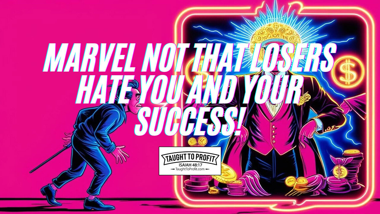 Marvel Not That Losers Hate You And Your Success!