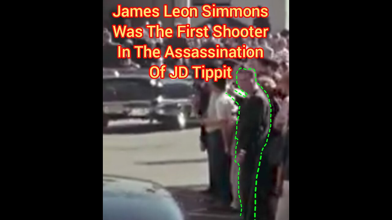 James Leon Simmons Was The First Shooter In The Assassination Of JD Tippit