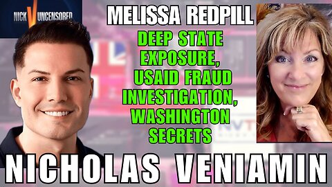 What They’re Hiding: USAID Fraud & DC Panic – Melissa Redpill & Nicholas Veniamin