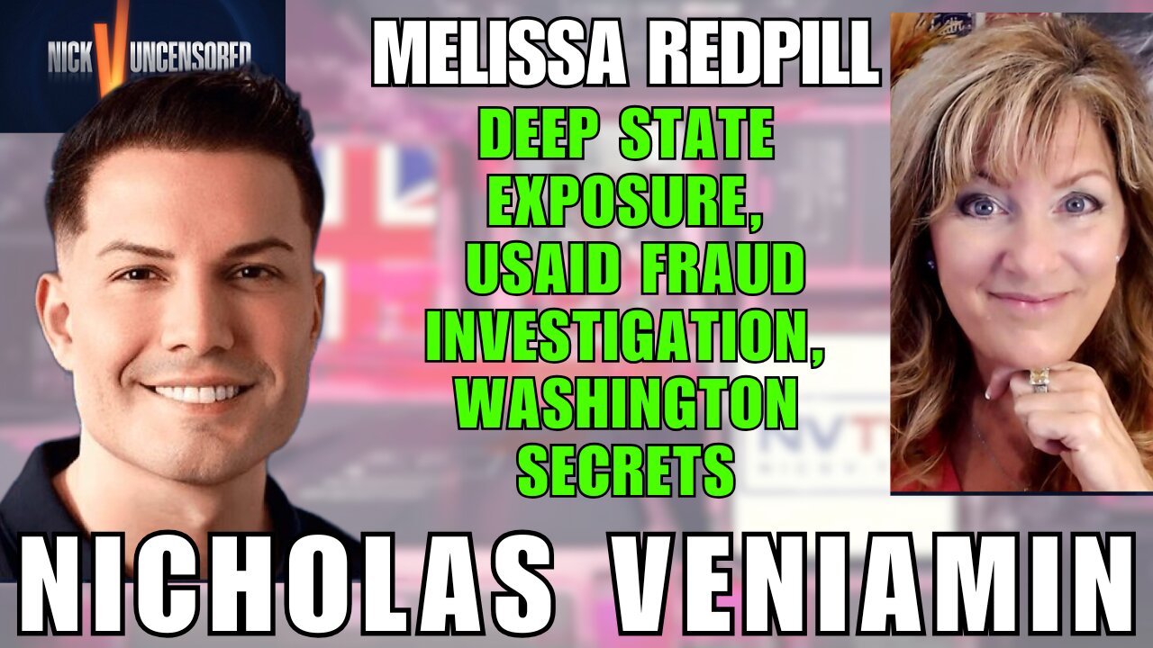 What They’re Hiding: USAID Fraud & DC Panic – Melissa Redpill & Nicholas Veniamin