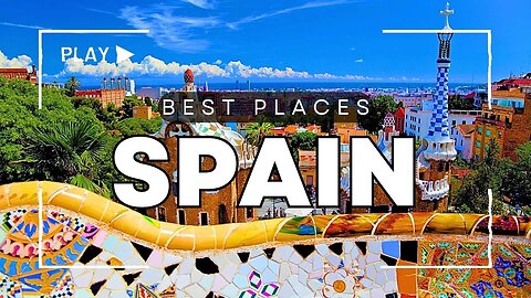 Best Places to Visit in Spain - Travel Guide Video