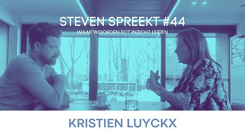 #44 Steven Spreekt met Kristien Luyckx