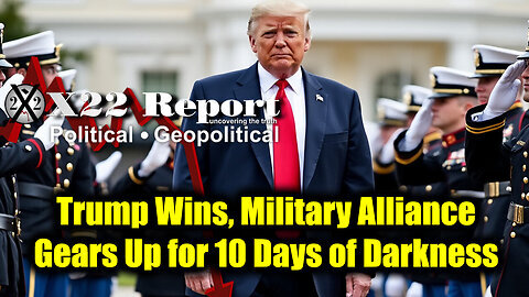 New X22 Report Jan 15 - Trump Wins, Military Alliance Gears Up for 10 Days of Darkness