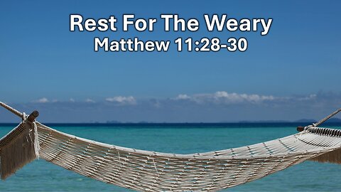 December 29, 2024 // Rest For The Weary // Sunday Morning Worship