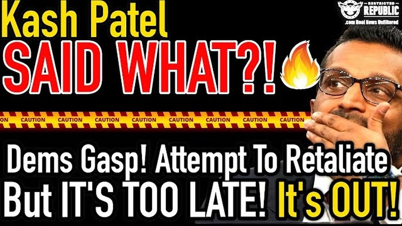 Kash Patel SAID WHAT!? Democrats GASP and ATTEMPT TO RETALIATE, But It's TOO LATE, IT'S OUT NOW!