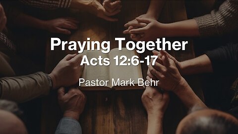 “Pray Together" by Pastor Mark Behr