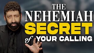 Jonathan Cahn: The Nehemiah Secret Of Your Calling! - 1/13/2025