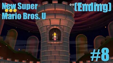 New Super Mario Bros. U Deluxe - Part 8: Peach’s Castle Finale! 🎉🏰