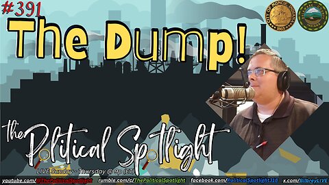 #391 | The Dump! | The Political Spotlight