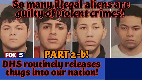 LIVE! Sun.Jan.19,'25 8p ET//(+4)! Part 2-b: Many Illegal Aliens are Threats to National Security! Deporting illegal criminals and terrorists is vital!