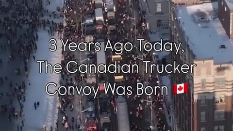 🇨🇦 Freedom Convoy 🇨🇦 - 3 Years Ago Today