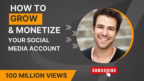 How to grow and monetize your social media account