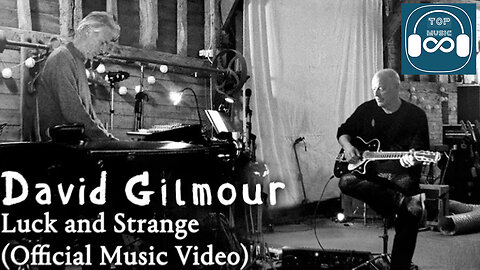 David Gilmour - Luck and Strange (Official Video)