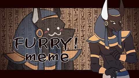 FURRY! {animation meme} [Egyptian God Anubis] (1)