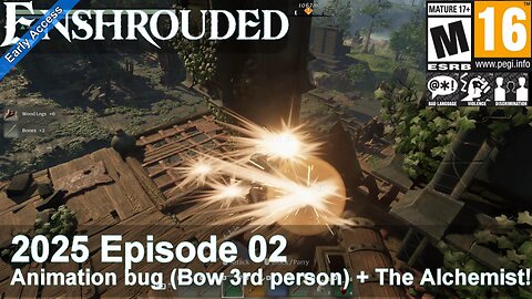 Enshrouded (2025 Episode 02) Animation bug (Bow 3rd person) + The Alchemist!