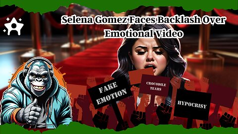 Selena Gomez Faces Backlash Over Emotional Video