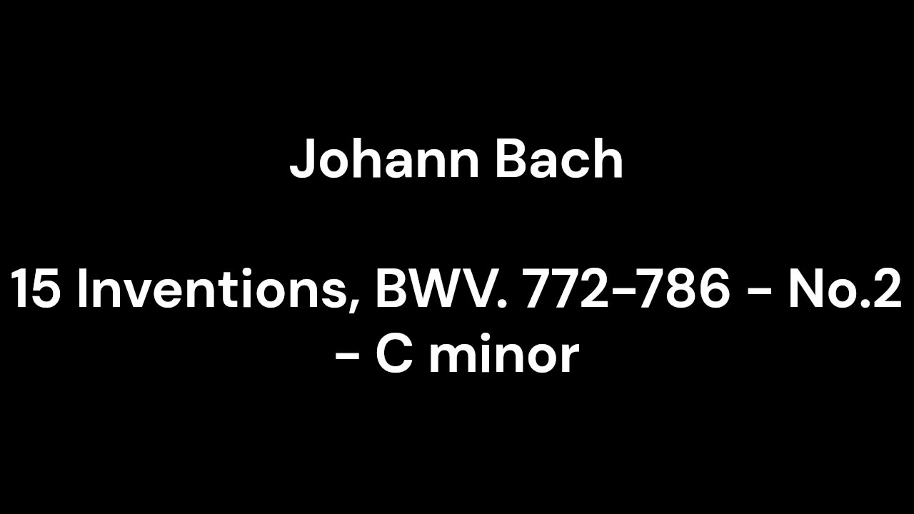 15 Inventions, BWV. 772-786 - No.2 - C minor