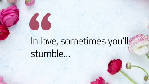 In love, sometimes you’ll stumble…