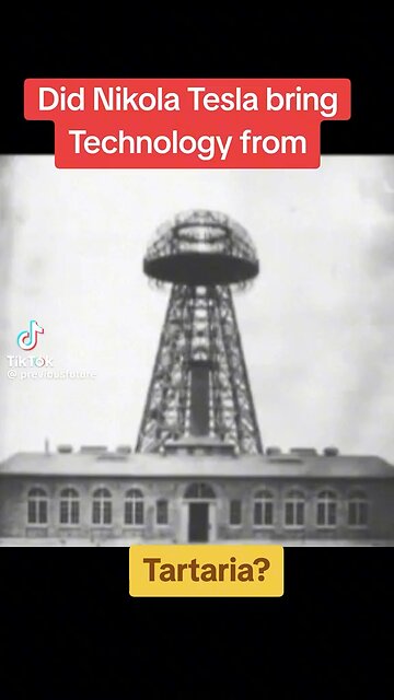 Did Nikola Tesla Bring Technology From Tartaria?