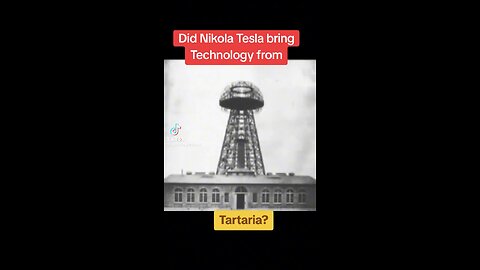 Did Nikola Tesla Bring Technology From Tartaria?