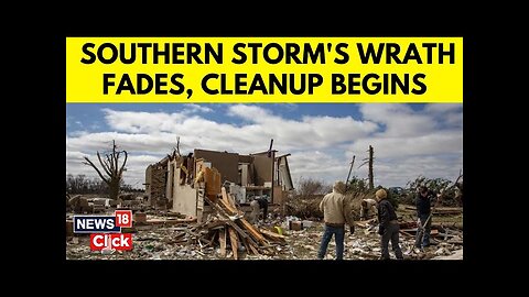 US Tornado 2024 | Clean-Up Begins After Tornado Kills At Least 32 In South And Midwest US | N18G