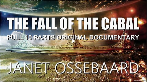 Fall of the Cabal Documentary-Full, Parts 1-10