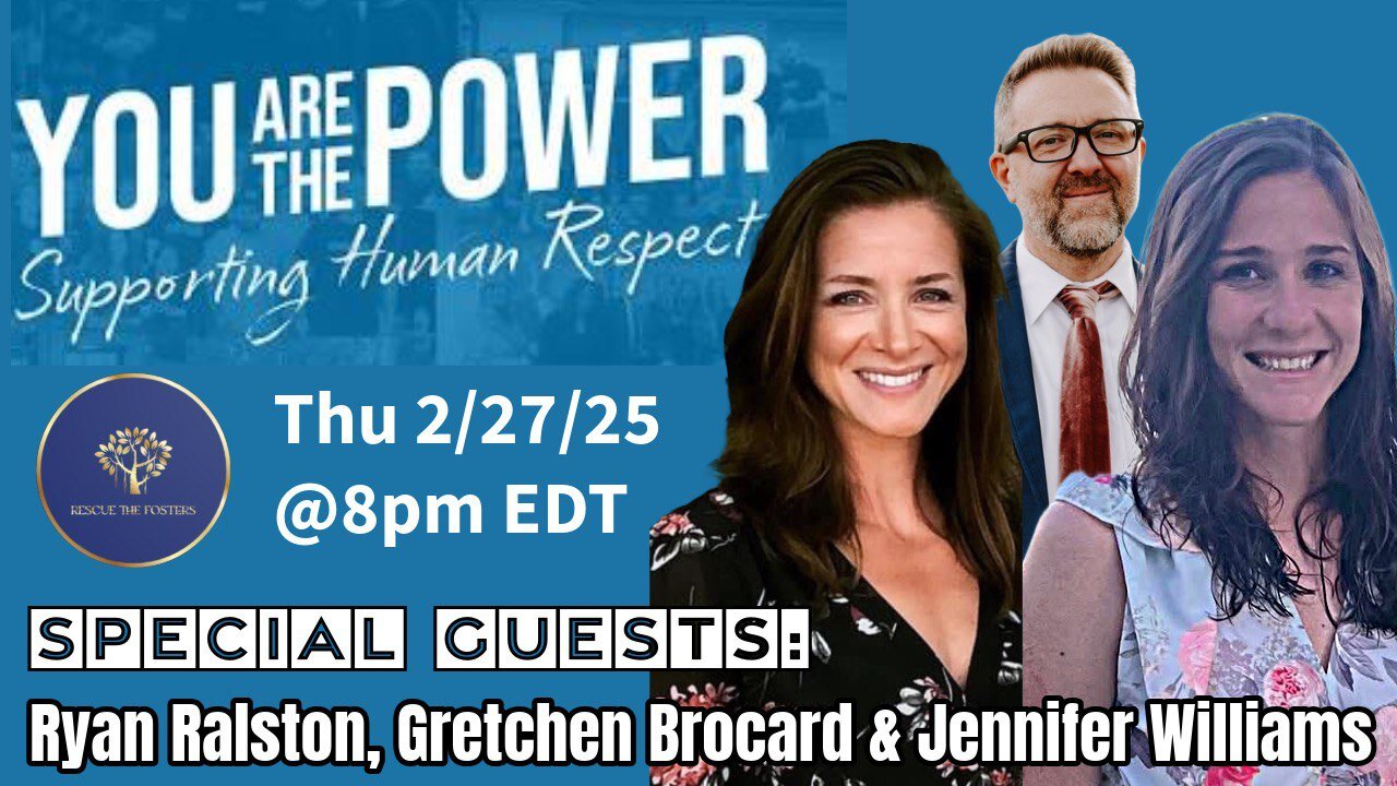 YOU ARE THE POWER w/ Family Advocates - Ryan Ralston, Gretchen Brocard & Jennifer Williams