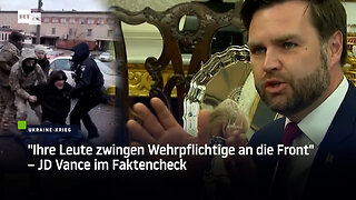 "Ihre Leute zwingen Wehrpflichtige an die Front" – JD Vance im Faktencheck