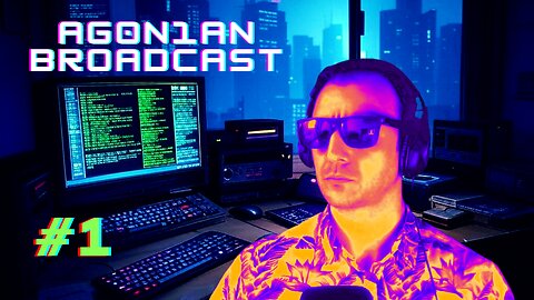 AG0N1AN BROADCAST - Episode 1